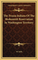 Twana Indians Of The Skokomish Reservation In Washington Territory