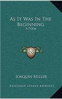 As It Was in the Beginning: A Poem
