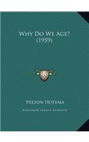 Why Do We Age? (1959): (English)