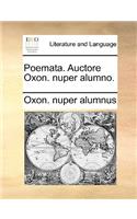 Poemata. Auctore Oxon. Nuper Alumno.