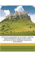 Selected opinions of Luther S. Dixon and Edward G. Ryan, late chief justices of the Supreme court of Wisconsin