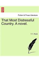 That Most Distressful Country. a Novel. Vol. II.