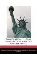 Immigration, Illegal Immigration, and the United States