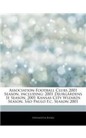 Articles on Association Football Clubs 2001 Season, Including: 2001 Djurg Rdens If Season, 2001 Kansas City Wizards Season, S O Paulo F.C. Season 2001(English)