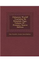 Johannis Wyclif Tractatus de Potestate Pape, Volume 20