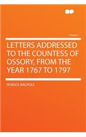 Letters Addressed to the Countess of Ossory, from the Year 1767 to 1797 Volume 1