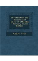 The Structure and Discriminant Power of Attitudes - Primary Source Edition