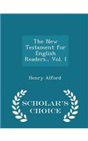 New Testament for English Readers., Vol. I - Scholar's Choice Edition