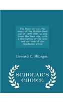 Boers in War; The Story of the British-Boer War of 1899-1900, as Seen from the Boer Side, with a Description of the Men and Methods of the Republican Armie - Scholar's Choice Edition