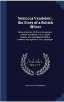 Seymour Vandeleur, the Story of a British Officer