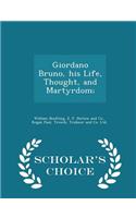 Giordano Bruno, His Life, Thought, and Martyrdom; - Scholar's Choice Edition