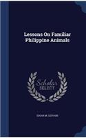 Lessons On Familiar Philippine Animals