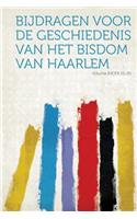 Bijdragen Voor de Geschiedenis Van Het Bisdom Van Haarlem Volume Index 01-20