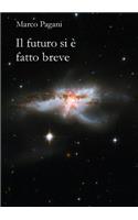 futuro si è fatto breve