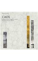 Caos - Immagini Quotidiane e Suggestioni Cosmiche/ Daily Pictures and Cosmic Influences