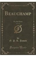 Beauchamp, Vol. 1 of 3: Or, the Error (Classic Reprint)