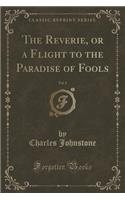 The Reverie, or a Flight to the Paradise of Fools, Vol. 2 (Classic Reprint)