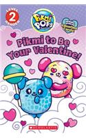Pikmi to Be Your Valentine!