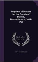 Registers of Probate for the County of Suffolk, Massachusetts, 1639-1799