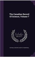 The Canadian Record of Science, Volume 7