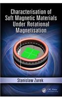 Characterisation of Soft Magnetic Materials Under Rotational Magnetisation