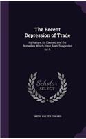 The Recent Depression of Trade