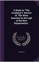 A Reply to "The Academy's" Review of "The Wine Question in the Ligh of the New Dispensation.": (English)