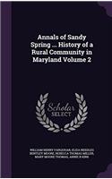 Annals Of Sandy Spring ...: History Of A Rural Community In Maryland; Volume 2
