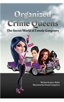 Organized Crime Queens: The Secret World of Female Gangsters