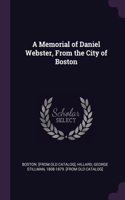 Memorial of Daniel Webster, From the City of Boston