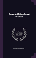 Opera, Ad Fidem Lxxvi Codicum