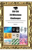 Chi-Chi 20 Milestone Challenges Chi-Chi Memorable Moments.Includes Milestones for Memories, Gifts, Socialization & Training Volume 1