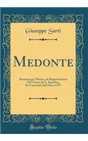 Medonte: Dramma Per Musica, Da Rappresentarsi Nel Teatro Da S. Agostino, Il Carnovale Dell'anno 1797 (Classic Reprint)