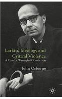 Larkin, Ideology and Critical Violence