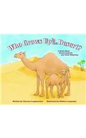 Who Grows Up in the Desert?: A Book about Desert Animals and Their Offspring(Who Grows Up Here?)