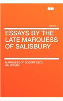 Essays by the Late Marquess of Salisbury Volume 1