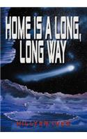Home Is A Long, Long Way