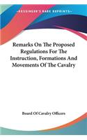 Remarks On The Proposed Regulations For The Instruction, Formations And Movements Of The Cavalry