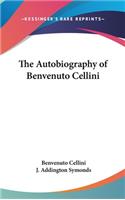 The Autobiography of Benvenuto Cellini: (English)