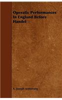 Operatic Performances In England Before Handel