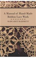 Manual of Hand-Made Bobbin Lace Work