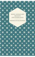 Magic, Science and Religion and Other Essays