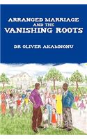 Arranged Marriage and the Vanishing Roots