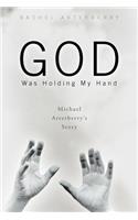 God Was Holding My Hand: Michael Arterberry's Story