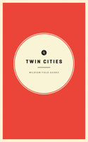 Wildsam Field Guides: Twin Cities