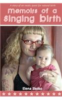 Memoirs of a Singing Birth: (English)