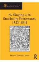 Singing of the Strasbourg Protestants, 1523-1541