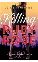Killing Ruby Rose