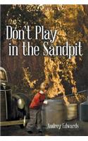 Don't Play in the Sandpit