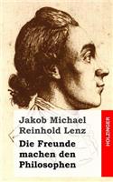 Die Freunde machen den Philosophen: Eine Komödie